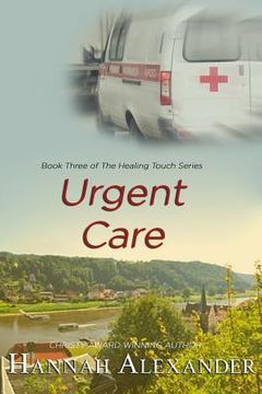 portada Urgent Care: Book Three of The Healing Touch (en Inglés)