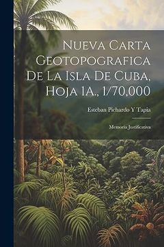 portada Nueva Carta Geotopografica de la Isla de Cuba, Hoja 1A. , 1