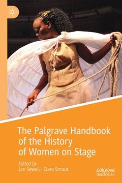 portada The Palgrave Handbook of the History of Women on Stage