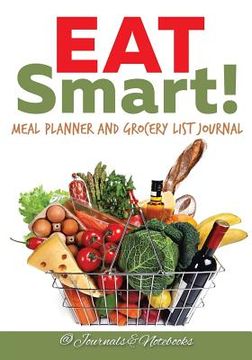 portada Eat Smart! Meal Planner and Grocery List Journal (en Inglés)