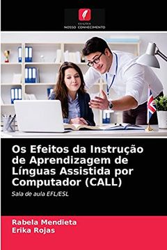 portada Os Efeitos da Instrução de Aprendizagem de Línguas Assistida por Computador (Call) (in Portuguese)
