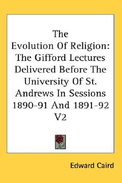 portada the evolution of religion: the gifford lectures delivered before the university of st. andrews in sessions 1890-91 and 1891-92 v2