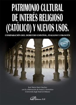 portada Patrimonio Cultural de Interés Religioso (Católico) y Nuevos Usos: Comparación del Derecho Español, Italiano y Francés (in Spanish)