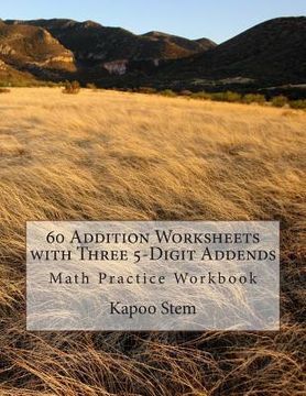 portada 60 Addition Worksheets with Three 5-Digit Addends: Math Practice Workbook