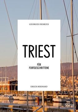 portada Triest für Fortgeschrittene - die Hafenstadt Einzigartig Erleben und Schmecken (Reisen für Fortgeschrittene) (en Alemán)