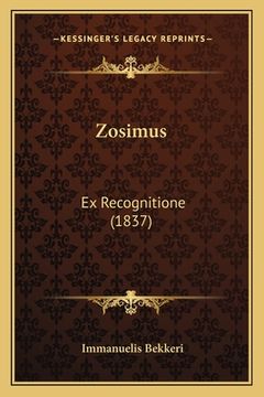 portada Zosimus: Ex Recognitione (1837) (en Latin)