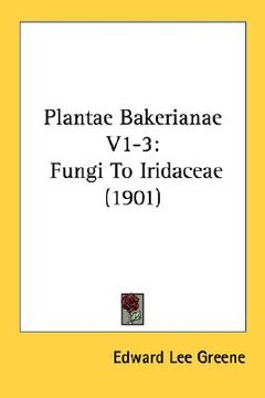 portada plantae bakerianae v1-3: fungi to iridaceae (1901) (en Inglés)