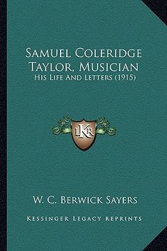 portada samuel coleridge taylor, musician: his life and letters (1915) (en Inglés)