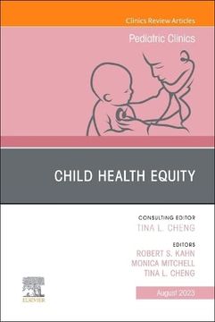 portada Child Health Equity, an Issue of Pediatric Clinics of North America (Volume 70-4) (The Clinics: Internal Medicine, Volume 70-4) (en Inglés)