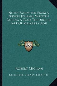 portada notes extracted from a private journal written during a tour through a part of malabar (1834) (en Inglés)