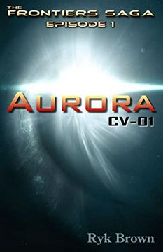 portada Ep. #1 - "Aurora: Cv-01": The Frontiers Saga