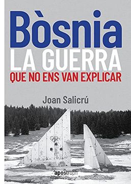 portada Bósnia, la Guerra que no ens van Explicar (Apostroph Assaig) (in Catalá)
