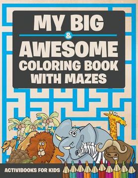 portada My Big & Awesome Coloring Book with Mazes (in English)