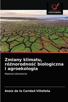 portada Zmiany klimatu, różnorodnośc biologiczna i agroekologia (en Polaco)
