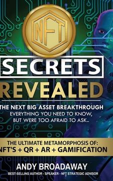 portada NFT Secrets Revealed: The Next Big Asset Breakthrough - Everything You Need to Know, But Were Too Afraid to Ask... (en Inglés)