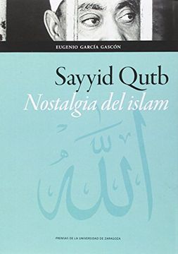 portada Sayyid Qutb. Nostalgia del islam