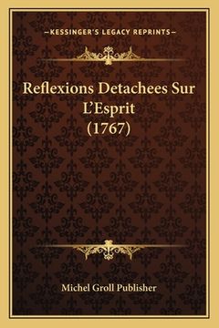 portada Reflexions Detachees Sur L'Esprit (1767) (en Francés)