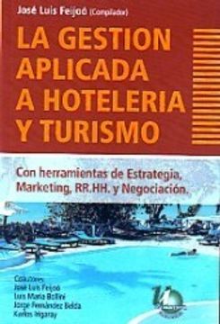 portada Gestion Aplicada A Hoteleria Y Turismo. Con Herramientas De Estrategia, Marketing, Rrhh Y