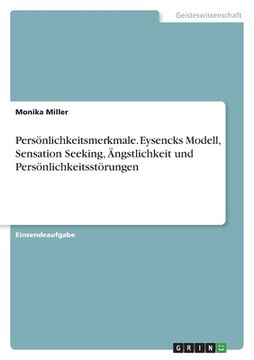 portada Persönlichkeitsmerkmale. Eysencks Modell, Sensation Seeking, Ängstlichkeit und Persönlichkeitsstörungen (en Alemán)