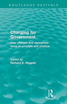 portada Charging for Government (Routledge Revivals): User Charges and Earmarked Taxes in Principle and Practice (in English)