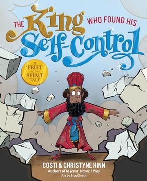 portada The King who Found his Self-Control (a Fruit-Of-The-Spirit Tale) (in English)