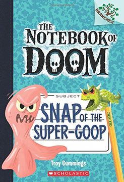 portada Snap of the Super-Goop: A Branches Book (the Notebook of Doom #10): Volume 1 (en Inglés)