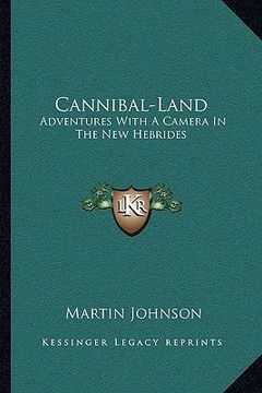 portada cannibal-land: adventures with a camera in the new hebrides (en Inglés)