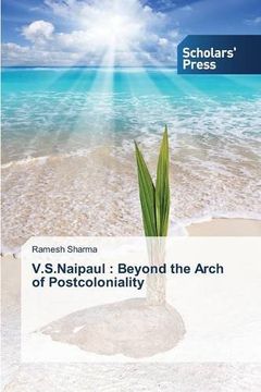 portada V.S.Naipaul: Beyond the Arch of Postcoloniality