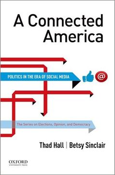 portada A Connected America: Politics in the era of Social Media (The Series on Elections, Opinion and Democracy) (en Inglés)