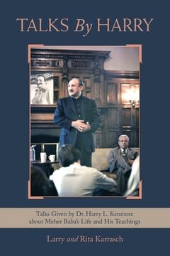 portada Talks by Harry: Talks Given by Dr. Harry L. Kenmore About Meher Baba's Life and His Teachings (en Inglés)