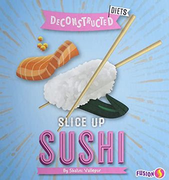 portada Slice up Sushi (Deconstructed Diets) (en Inglés)
