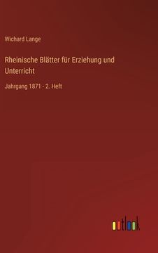portada Rheinische Blätter für Erziehung und Unterricht: Jahrgang 1871 - 2. Heft (in German)