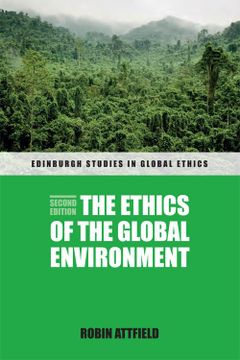 portada The Ethics of the Global Environment (Edinburgh Studies in Global Ethics) (in English)