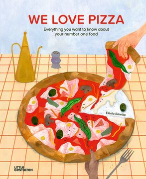 portada We Love Pizza: Everything you Want to Know About Your Number one Food (in English)