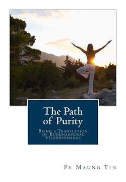 portada The Path of Purity: Being a Translation of Buddhaghosas Visuddhimagga (en Inglés)
