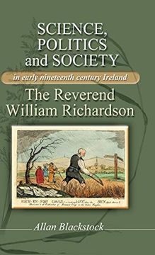 portada Blackstock, a: Science, Politics and Society in Early Ninete: The Reverend William Richardson (en Inglés)