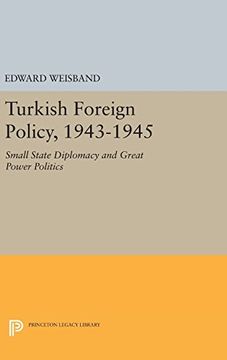 portada Turkish Foreign Policy, 1943-1945: Small State Diplomacy and Great Power Politics (Princeton Legacy Library)