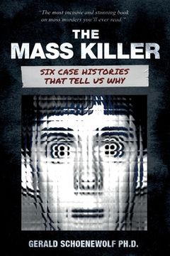 portada The Mass Killer: Six Case Histories That Tell Us Why (en Inglés)