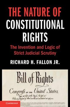 portada The Nature of Constitutional Rights: The Invention and Logic of Strict Judicial Scrutiny (Cambridge Studies on Civil Rights and Civil Liberties) 