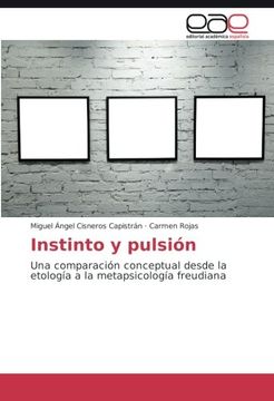 portada Instinto y pulsión: Una comparación conceptual desde la etología a la metapsicología freudiana (Spanish Edition)