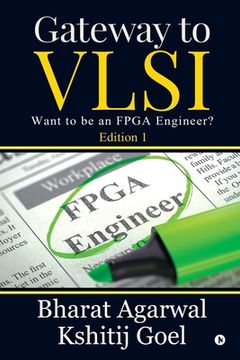 portada Gateway to VLSI: Want to be an FPGA Engineer? (en Inglés)