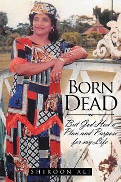 portada Born Dead: But God Had a Plan and Purpose for my Life (en Inglés)