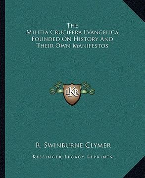portada the militia crucifera evangelica founded on history and their own manifestos