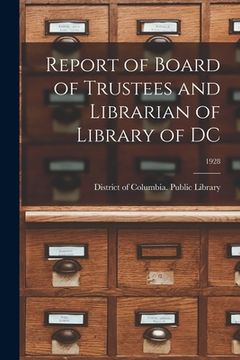 portada Report of Board of Trustees and Librarian of Library of DC; 1928 (en Inglés)