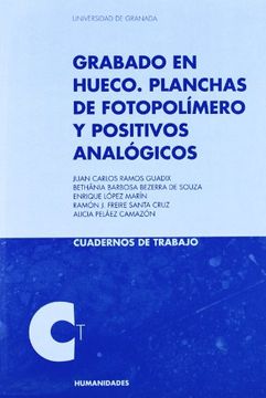 portada Grabado en Hueco. Planchas de Fotopolímero y Positivos Analógicos (Cuadernos de Trabajo/ Humanidades) (in Spanish)