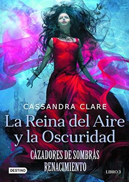 portada La Reina del Aire Y La Oscuridad: Cazadores de Sombras. Renacimiento 2 (in Spanish)