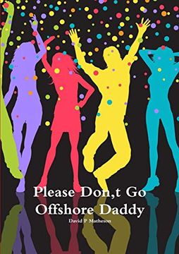 portada Please Don,T go Offshore Daddy (en Inglés)
