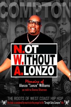 portada N.ot W.ithout A.lonzo: The history of west coast hip hop. (in English)