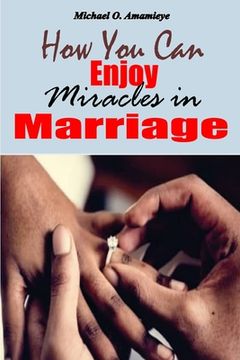 portada How You Can Enjoy Miracles In Marriage (en Inglés)