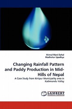 portada changing rainfall pattern and paddy production in mid-hills of nepal (en Inglés)